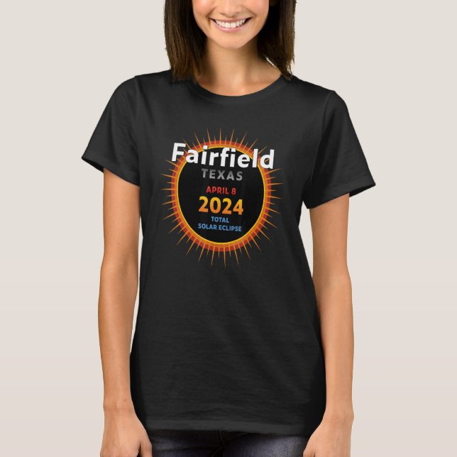 Fairfield Texas TX Total Solar Eclipse 2024  2  T-Shirt (Front)