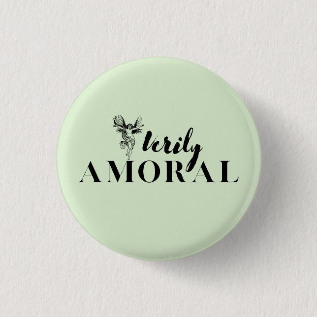 Fairies are Verily Amoral Button (Front)