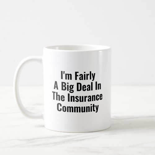 Fairly Big Deal In Funny Insurance Agent Broker Coffee Mug
