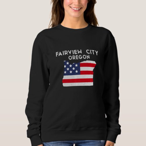 Fairview city Oregon USA State America Travel Oreg Sweatshirt