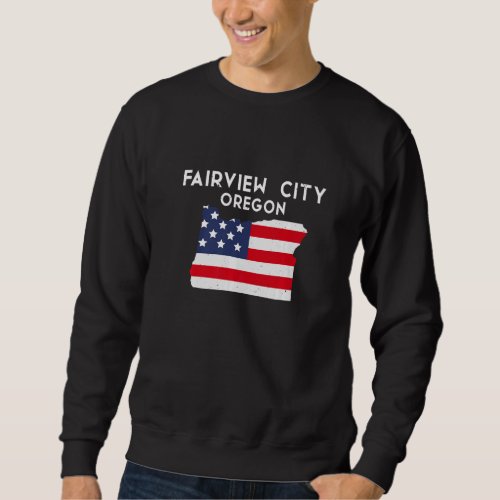 Fairview city Oregon USA State America Travel Oreg Sweatshirt