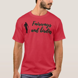 Fairways And Birdies Gold Design T-Shirt