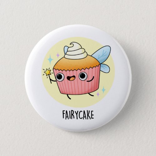 Fairy Cake Funny Cupcake Pun  Button