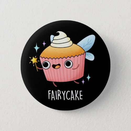 Fairy Cake Funny Cupcake Pun Dark BG Button