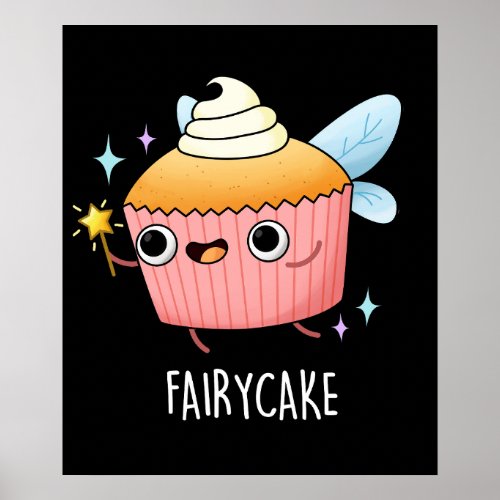 Fairy Cake Funny Cupcake Pun Dark BG Poster