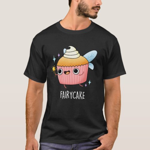 Fairy Cake Funny Cupcake Pun Dark BG T_Shirt