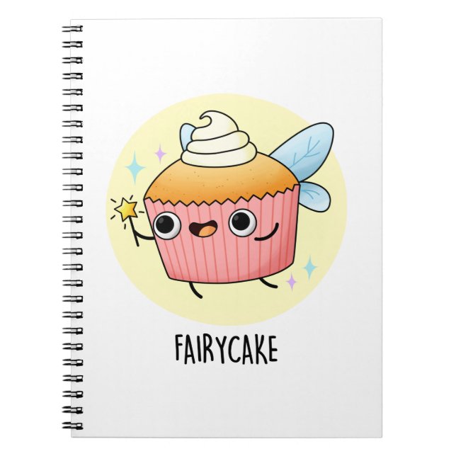 Fairy Cake Funny Cupcake Pun  Notebook (Front)