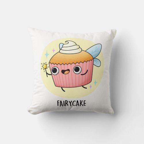 Fairy Cake Funny Cupcake Pun  Throw Pillow