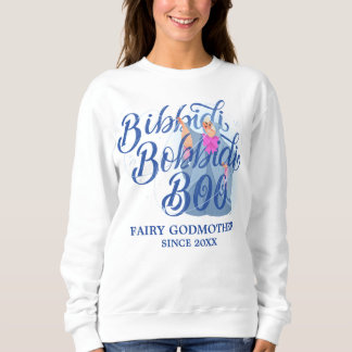 Fairy Godmother - Bibbidi Bobbidi Boo Sweatshirt