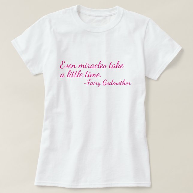 Fairy Godmother Quote T-Shirt (Design Front)
