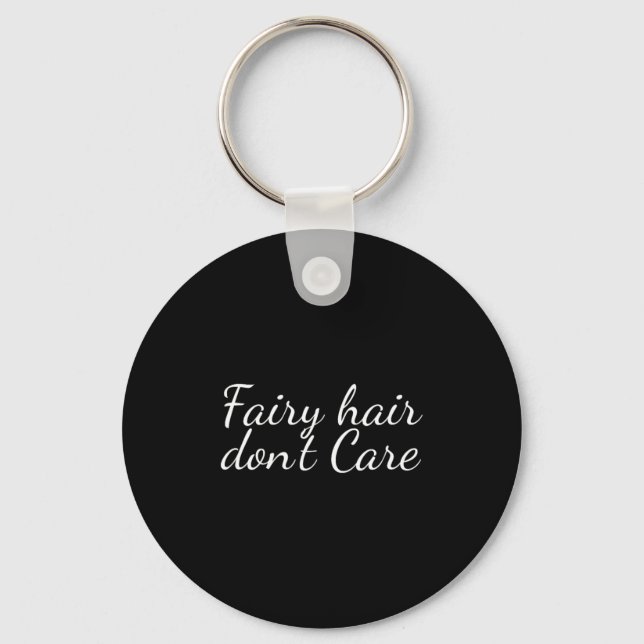 Fairy Hair Dont Care  Keychain (Front)