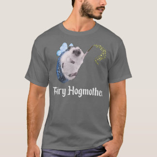 Fairy Hogmother Funny Hedgehog Godmother Pricklepa T-Shirt