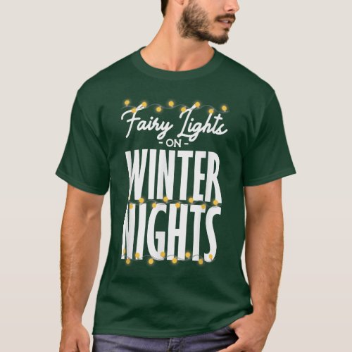 Fairy lights on winter nights Christmas light  T_Shirt