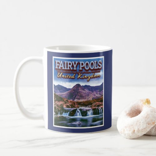 FAIRY POOLS _ THE ISLE OF SKYE _ SCOTLAND UK COFFEE MUG