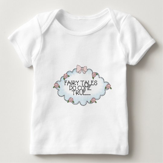 Fairy Tales Do Come True... Baby T-Shirt