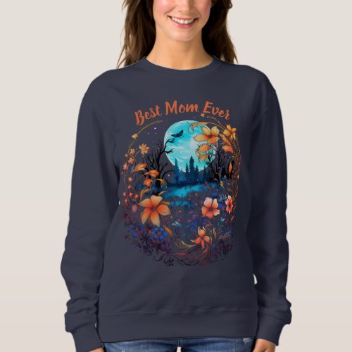 Fairy Wildflowers Moonlight Best Mom Ever Alt Sweatshirt