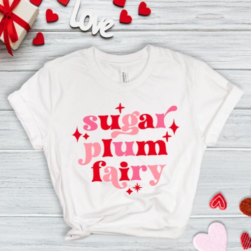 Fairycore Text Art Sugar Plum Fairy Valentine T_Shirt