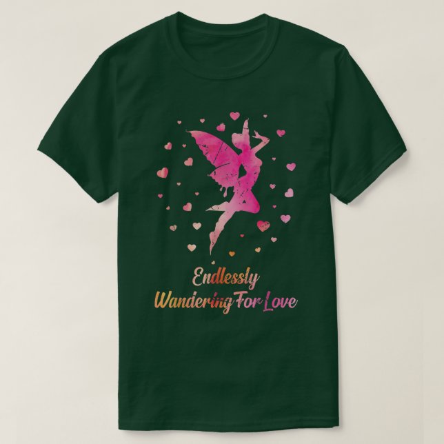 FairycoreEndlessly Wandering For LoveFairiesFairy  T-Shirt (Design Front)