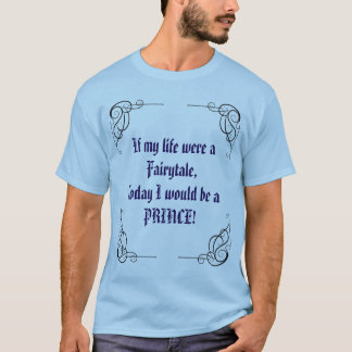 Fairytale Prince Mood T-Shirt
