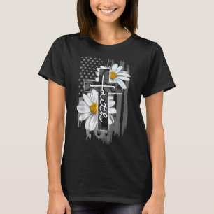 Faith American Flag Daisy Christian Faith Jesus Go T-Shirt