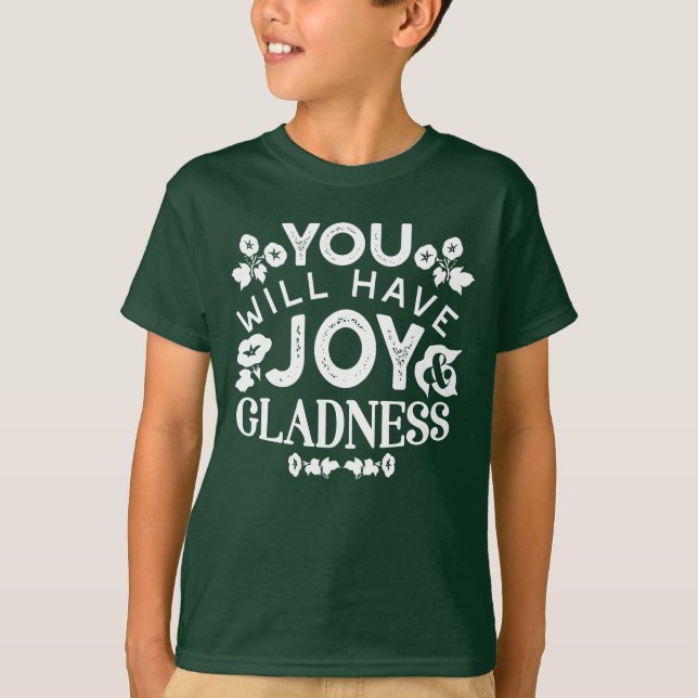 Faith and Happiness – Joy and Gladness Quotes T-Shirt (Front)