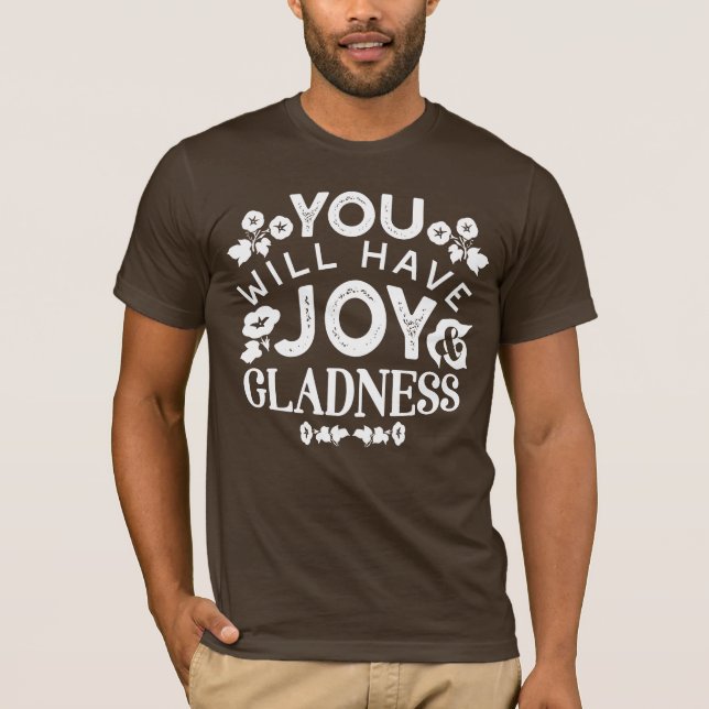 Faith and Happiness – Joy and Gladness Quotes T-Shirt (Front)