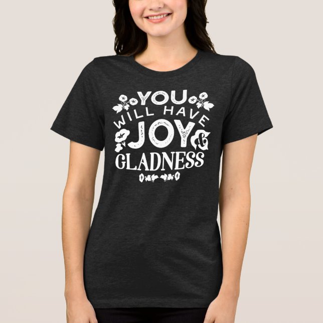 Faith and Happiness – Joy and Gladness Quotes Tri-Blend Shirt (Front)