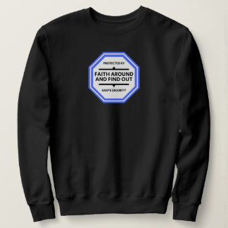 Faith Around and Find Out Christian Humor Sweatshirt