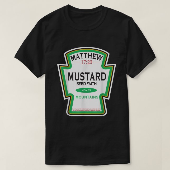 Faith as a Grain of a Mustard Seed Christian Parod T-Shirt (Design Front)