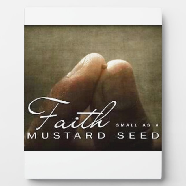 Faith As Small As A Mustard Seed Plaque (Front)