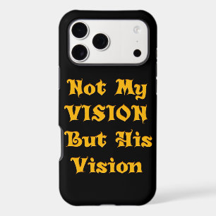 Faith-Based Text Art: Not My Vision But His Vision iPhone 17 Pro Max Case