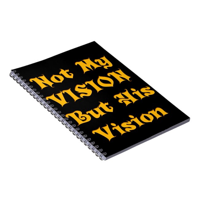 Faith-Based Text Art: Not My Vision But His Vision Notebook (Right Side)