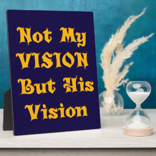 Faith-Based Text Art: Not My Vision But His Vision Plaque