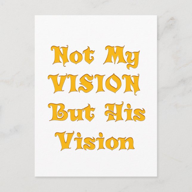 Faith-Based Text Art: Not My Vision But His Vision Postcard (Front)