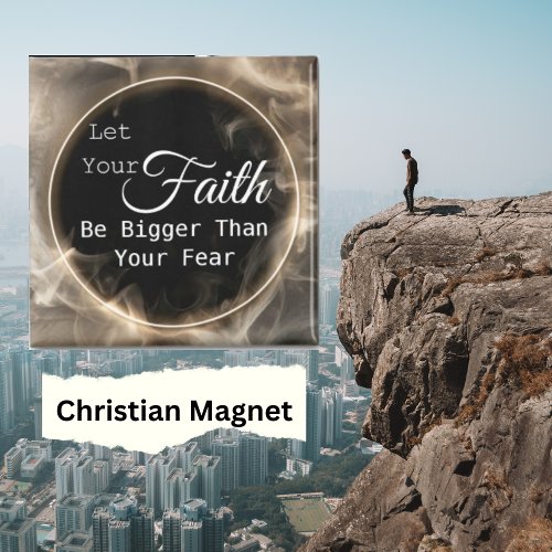 Faith Bigger Than Fear  Magnet