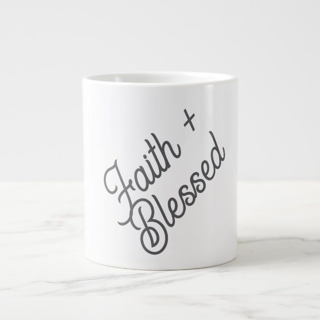 Faith + Blessed. Giant Coffee Mug (Front)