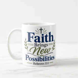 Faith Brings New Possibilities Christian Quote Coffee Mug