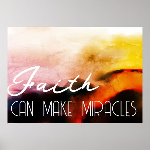 Faith Can Make Miracles Grunge Cliff Abstract Poster