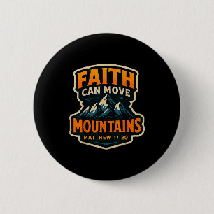 Faith Can Move Mountains Bible Verse Quote Christi Button
