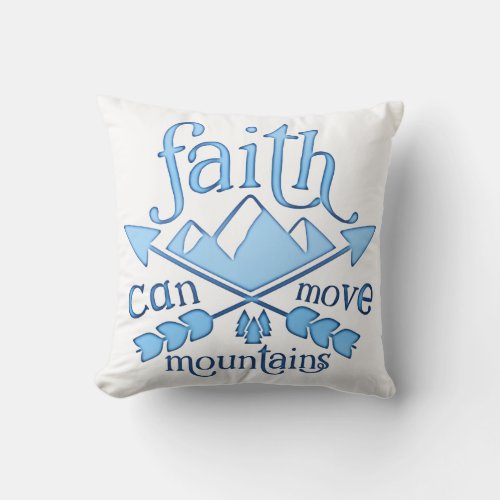 Faith can move Mountains Blue Typography Throw Pillow