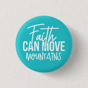 Faith Can Move Mountains Button