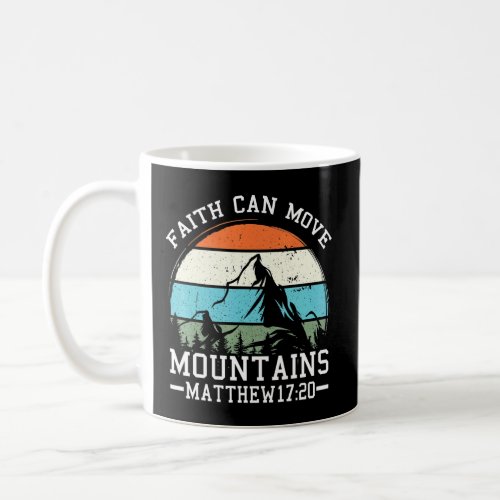 Faith Can Move Mountains Christian Bible Verse  Coffee Mug