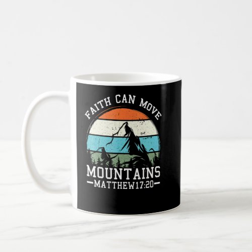 Faith Can Move Mountains Christian Bible Verse  Coffee Mug
