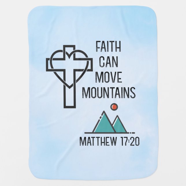 Faith Can Move Mountains Christian Biblical Quote Baby Blanket (Front)
