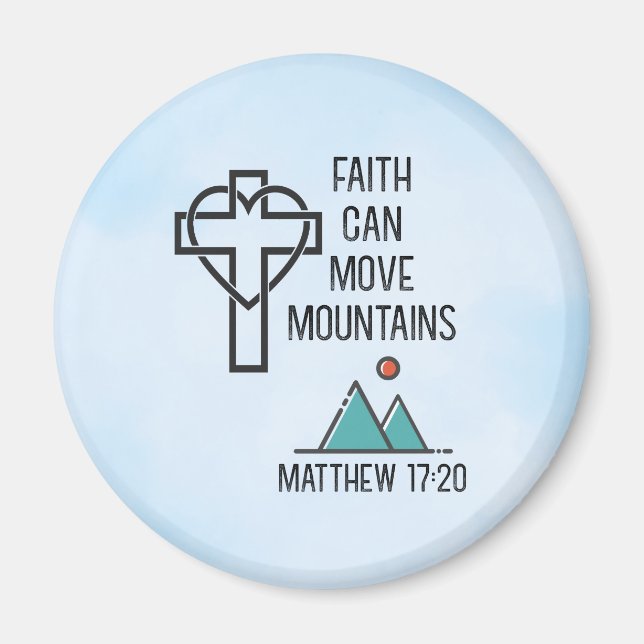 Faith Can Move Mountains Christian Biblical Quote Magnet (Front)
