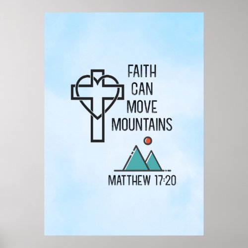 Faith Can Move Mountains Christian Biblical Quote Poster