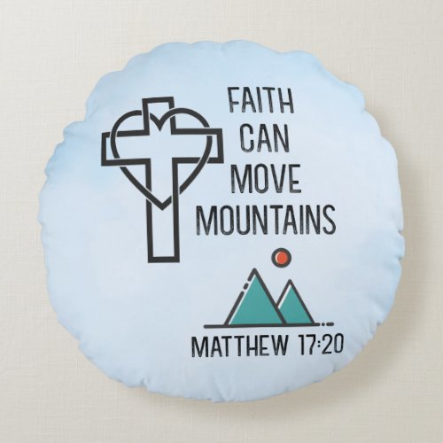 Faith Can Move Mountains Christian Biblical Quote Round Pillow
