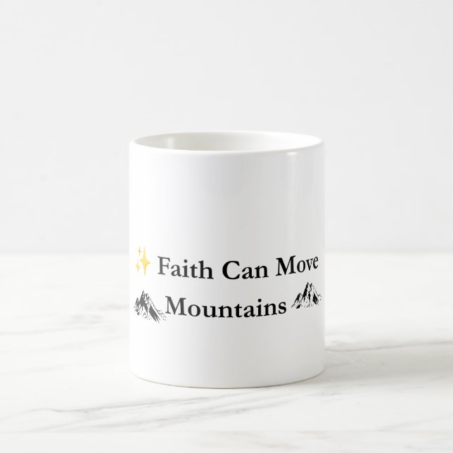 Faith Can Move Mountains Christian Coffee Mug (Center)