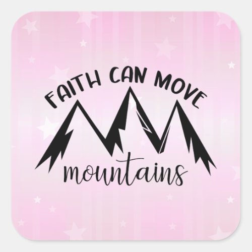 Faith Can Move Mountains Christian  Square Sticker