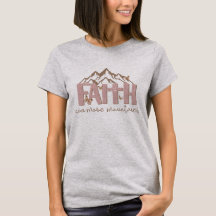 Faith can Move Mountains Christian T-Shirt
